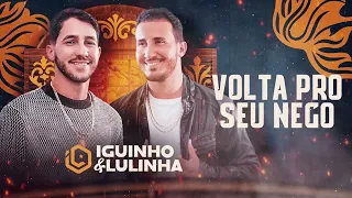 VOLTA PRO SEU NEGO - Iguinho e Lulinha (CD Simbora pra Vaquejada)