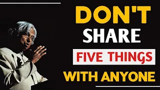 DON'T SHARE WITH ANYONE THIS 5 THINGS ||Dr.Abdul kalam.