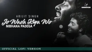 Jo Wada Kiya Woh Nibhana Padega (LoFi Version by @Knockwell) | Arijit Singh | Lyrical | Retro Lofi