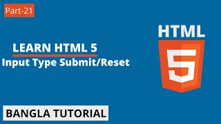 HTML5 Bangla Tutorial | Part-21 | HTML Input Type reset and submit.