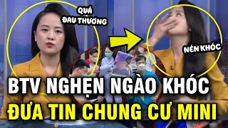 BTV đài VTV nghẹn ngào nén khóc trên sóng khi nói về các nạn nhân ra đi sau vụ cháy chung cư mini