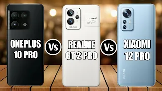 Oneplus 10 Pro Vs Realme GT 2 Pro Vs Xiaomi 12 Pro