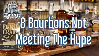 8 Bourbons Not Worth The Hype... Don't Buy These Whiskeys