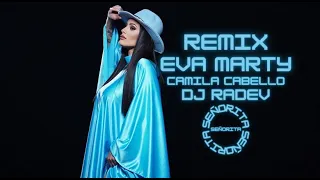 Eva Marty ft. Camila Cabello x DJ RADEV - Senorita, 2021 REMIX