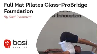 Full Mat Pilates Class with Rael Isacowitz (ProBridge Foundation Day 3, November 2019)