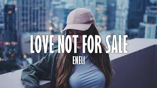 ENELI - Love Not for Sale (Lyrics)