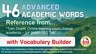 46 Advanced Academic Words Ref from "Online learning could change academia -- for good | TED Talk"