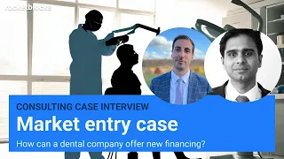 Market entry consulting case interview: Dental company analysis (w/ ex-Bain and EY consultants)