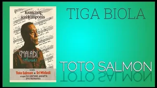 TIGA BIOLA - Toto Salmon (Seri Komponis Maladi)