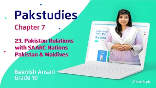 Pak Studies Class 10 | Chapter 7 | Topic 23 | Pak Relations with SAARC Nations | Pakistan & Maldives