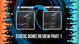 The Viability of Exotic Bows: Le Monarque and Trinity Ghoul (Destiny 2)