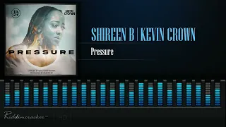 Shireen B Feat. Kevin Crown - Pressure (Spice Mas Single 2024)