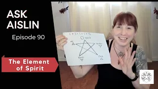 Ask Aislin - Episode 90: The Element of Spirit