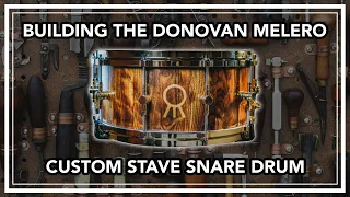 Building the Donovan Melero Custom Stave Snare Drum