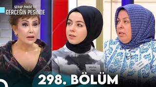 Gerçeğin Peşinde 298. Bölüm