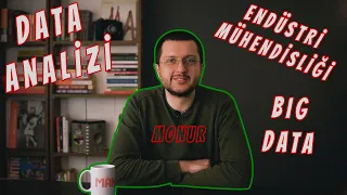 Endüstri Mühendisliği Ne İş Yapar? Big Data Nedir? Data Analizi... | Beş Çayı #9