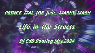 Prince Ital Joe feat. Marky Mark - Life in the streets (DJ CdB Bootleg Mix 2024)