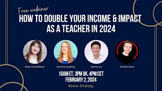 How to Double Your Income & Impact as a Teacher in 2024 | Feb 2, 10am ET, 3pm UK, 4pm CET