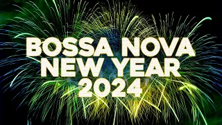 Bossa Nosa New Year 2024 - Cool Music🍾 🎉