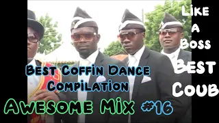 Like a Boss #16 - Best Coub [Coffin Dance Funny Compilation]