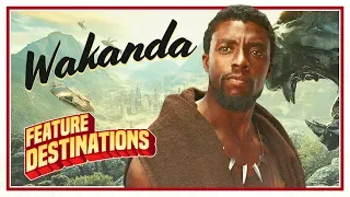 Welcome to Wakanda! Black Panther - Feature Destinations