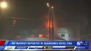 No injuries reported in abandoned hotel fire