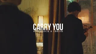 Sherlock & Irene || Carry You