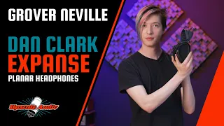 Dan Clark Expanse Planar Headphones w/ Upscale Audio's Grover Neville