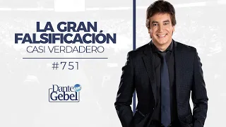 Dante Gebel #751 | La gran falsificación