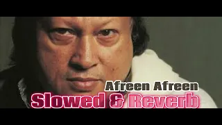 Afreen Afreen -( Slowed & Reverb ) Nusrat Fateh Ali Khan |