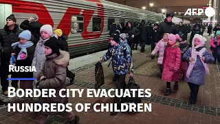 'Fear is always present': Russian border city evacuates hundreds of children | AFP