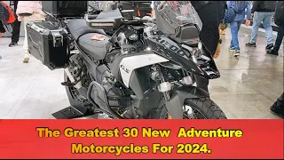 The Greatest 30 New  Adventure Motorcycles For 2024.