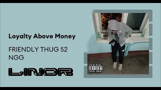 FRIENDLY THUG 52 NGG - Loyalty Above Money | speed up