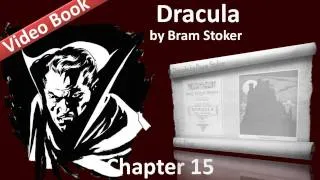 Chapter 15 - Dracula by Bram Stoker - Dr. Seward's Diary