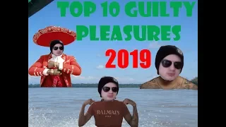 Top 10 Guilty Pleasure Songs of 2019