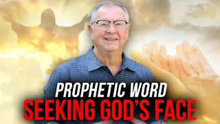 Seeking God's Face (Prophetic Word) | Tim Sheets