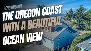 The Oregon Coast With A Beautiful Ocean View || Touring Homes with Beautiful Views in Bend