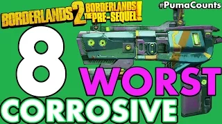 Top 8 Worst Corrosive Elemental Guns and Weapons in Borderlands 2 and The Pre-Sequel! #PumaCounts