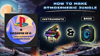 How to make 90s Atmospheric Jungle Pt.3 (Instruments & Bass)