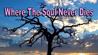 WHERE THE SOUL NEVER DIES - Beloved Hymns Of The Church