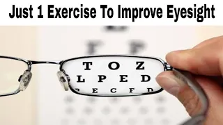 Just 1 Exercise To Improve Your Eyesight