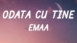 EMAA - Odată cu tine (Versuri/Lyrics)