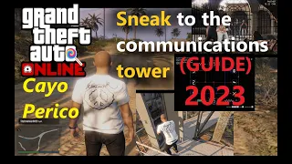 GTA 5 Online: Sneak to the communications tower (2023) Guide | Cayo Perico Heist | 4K 60Fps