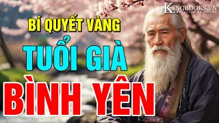 Bí Quyết Vàng Giúp Tuổi Già Bình Yên - Tận Hưởng Cuộc Sống - Một Đời Thật Trọn Vẹn