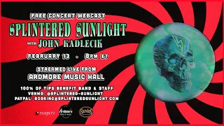 Splintered Sunlight with John Kadlecik Live At Ardmore Music Hall 2/13/21