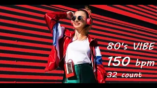 80's VIBE 150 BPM 32 COUNT