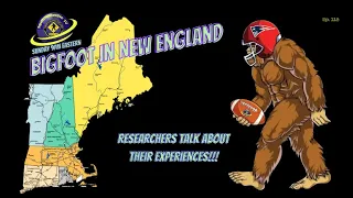 Bigfoot Activity in New England  [Squatch-D TV Ep. 115]