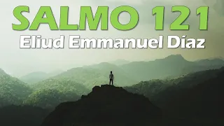 Salmo 121 - Eliud Emmanuel Díaz | Esta es la Hora