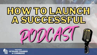 How to Launch a Successful Podcast for your Business or Brand