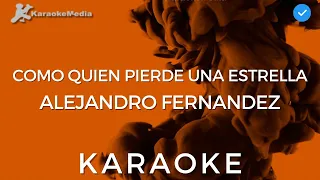 Alejandro Fernandez - Como quien pierde una Estrella (KARAOKE) [Instrumental y letra]